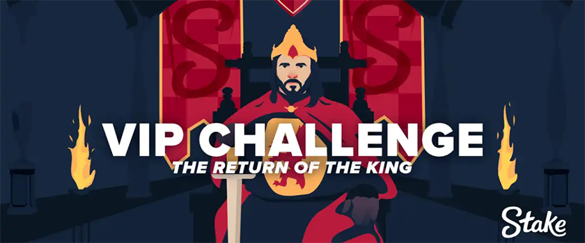 Stake The Return of the King VIP Challenge