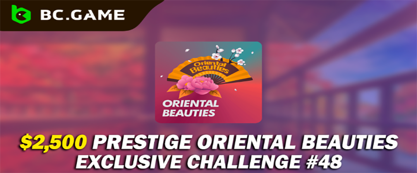 BC.Game Oriental Beauties Challenge Rewards up to $500
