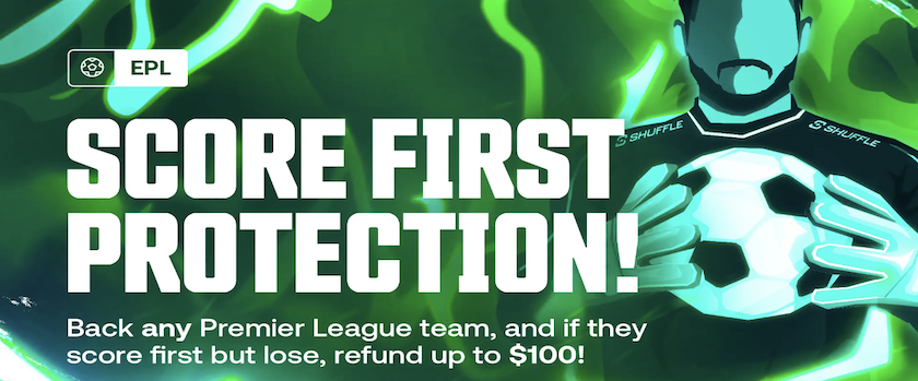 Shuffle EPL First Score Protection - $100 Refund